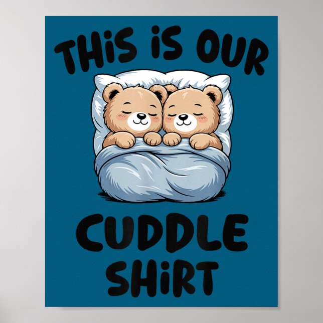 Poster This Is Our Cuddle Shirt Cute Teddy Bear Couple  (Frente)