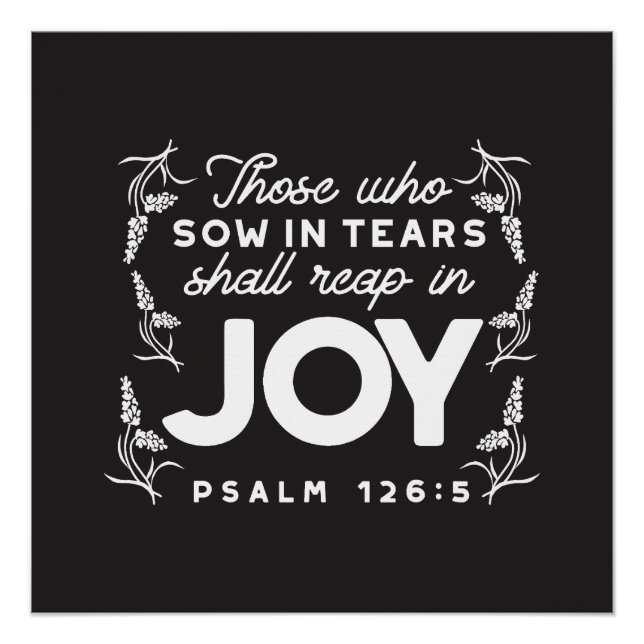 Pôster Those Who Sow in Tears Shall Reap in Joy Quotes (Frente)