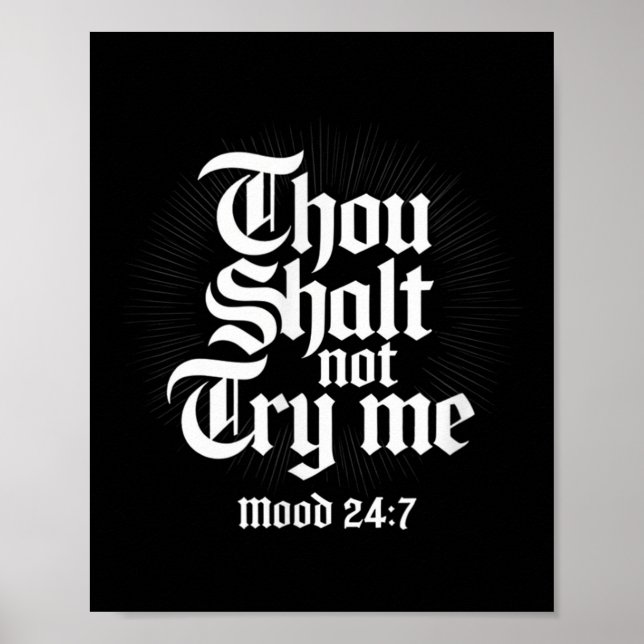 Poster Thou Shall Not Try Me Mood 24 7 Funny Quote Old En (Frente)