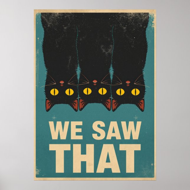 Poster Three Black Cats Parody Wall Art - We Saw That (Frente)