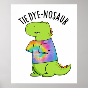 Poster Tie-dye-nosaur Engraçado Dinossaur Pun