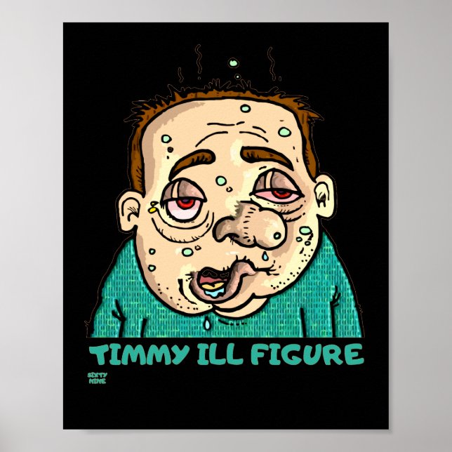 Poster "TIMMY ILL FIGURE" engraçado (Frente)