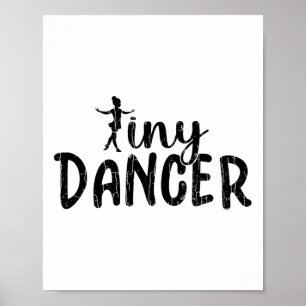 Poster Tiny Dancer Funny Dance Lover Graphic