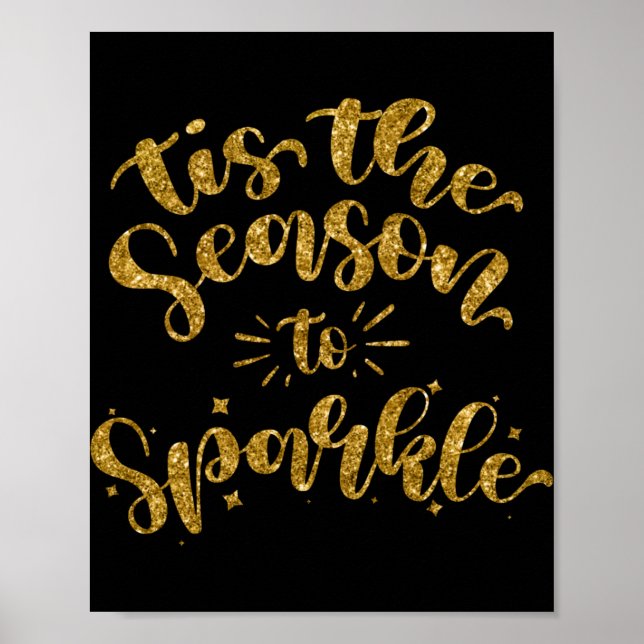 Poster Tis The Season To Sparkle Gold Faux Glitter T Shir (Frente)