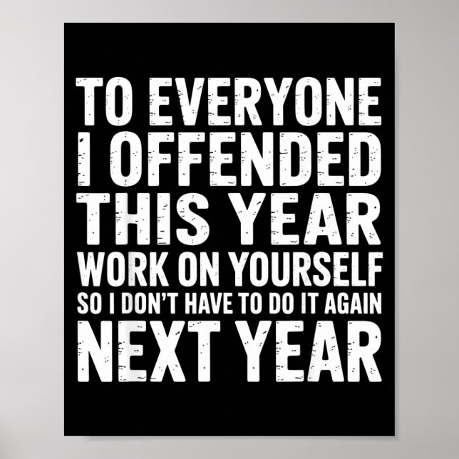 Poster To Everyone I Offended This Year Work On Yourself  (Frente)