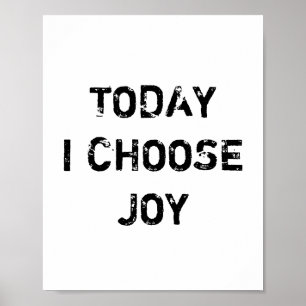 PÔSTER TODAY I CHOOSE JOY.