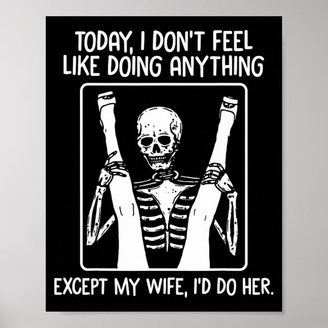 Poster Today I Don't Feel Like Doing Anything Except Wife (Frente)