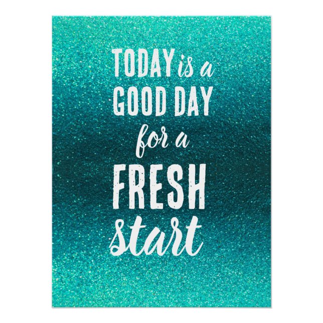 Pôster Today is a Good Day Fresh Start Motivational Quote (Frente)