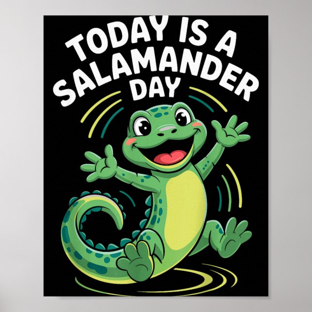 Poster Today Is A Salamander Day Funny Cute Cartoon Herpe (Frente)