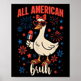 Poster Todo Americano Bruh Funny Goose 4 De Julho Patriot