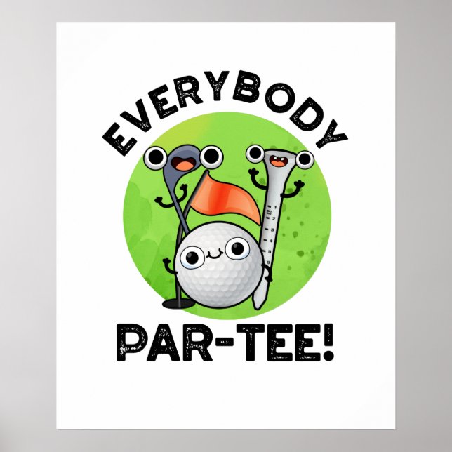 Poster Todo mundo Par-tee Engraçado Golf Pun (Frente)
