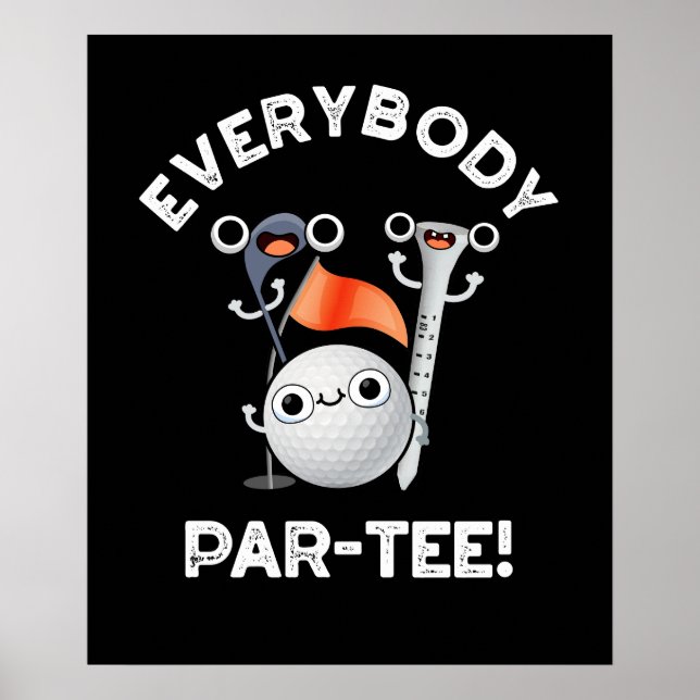 Poster Todo mundo Par-tee Engraçado Golf Pun Dark BG (Frente)