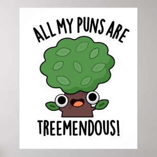 Poster Todos Os Meus Puns São Tremendas Árvores Engraçada