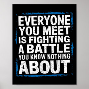 Poster Todos Que Conheces Estão A Lutar Contra Uma Batalh