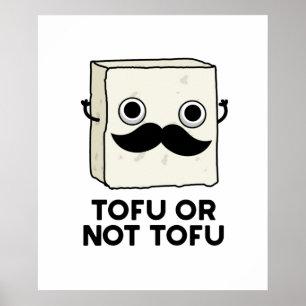 Poster Tofu Ou Não, Tofu, Cute Shakespeare Comida Pun