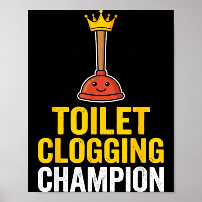 Poster Toilet Clogging Chamon Funny Toilet Clogger Quote  (Frente)