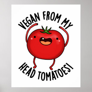 Poster Tomate Engraçado Pun Vegan Da Minha Cabeça 