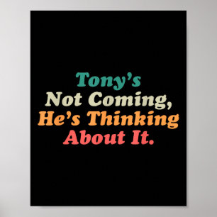 Poster Tony não vem pensando sobre isso é engraçado