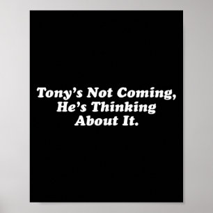 Poster Tony não vem pensando sobre isso é engraçado