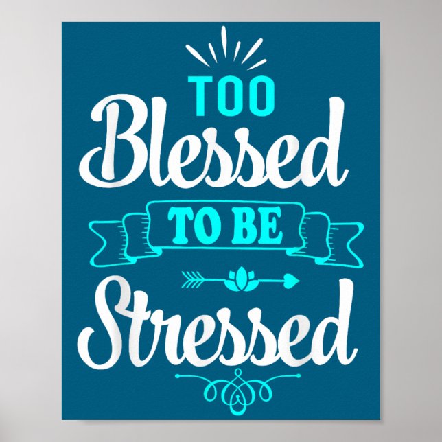 Poster Too Blessed To Be Stressed, Motivation , Yoga Tee  (Frente)
