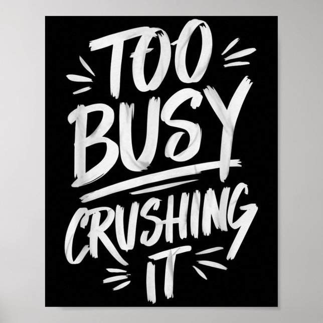 Poster Too Busy Crushing It Successful Motivation Winner  (Frente)