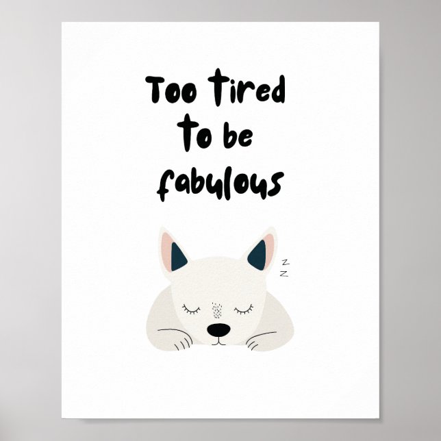 Poster Too Tired To Be Fabulous Quote with Sleeping Dog (Frente)
