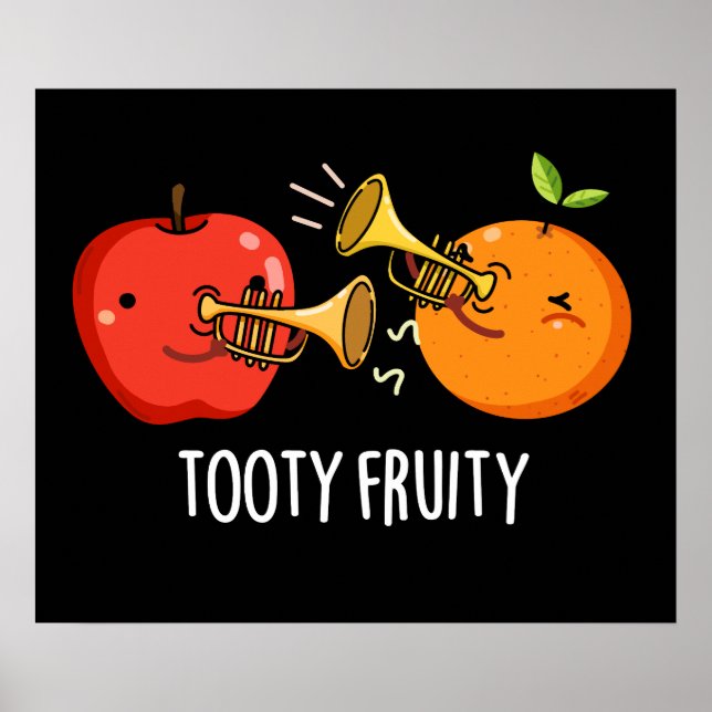 Poster Tooty Fruity Fruta Engraçado Músico Pun Dark BG (Frente)
