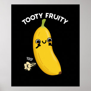 Poster Tooty Fruity Funny Banana Fruta Pun Dark BG