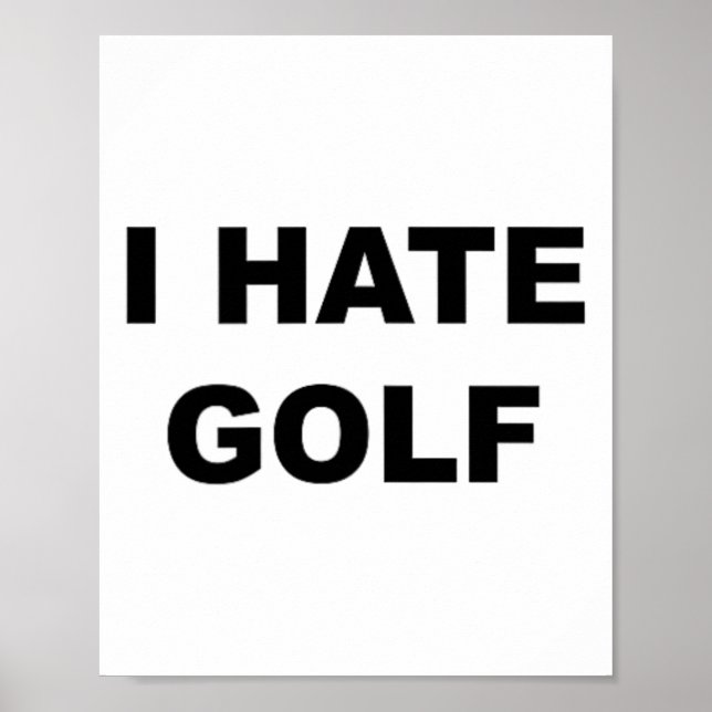 Poster Top That Says - I Hate Golf Funny Gift - Golf Suck (Frente)