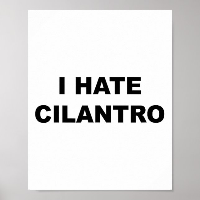 Poster Topo Que Diz - Odeio O Engraçado Cilantro - Cilant (Frente)