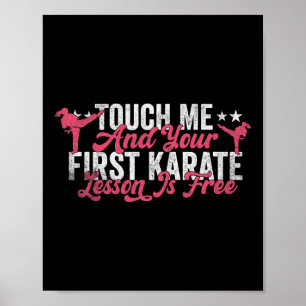 Poster Toque Em Mim E Sua Primeira Lição De Karate É De G
