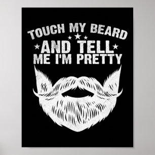 Poster Toque na minha barba e me diga que eu&# estou Bon