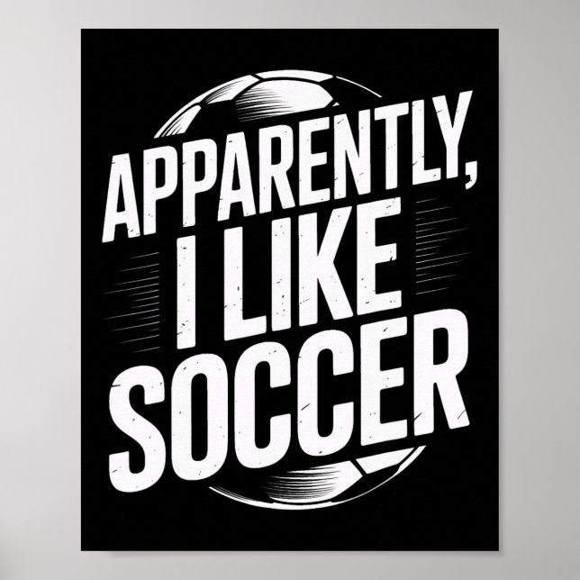 Poster Torcendo Fãs de Futebol Aparentemente Eu Gosto de  (Frente)