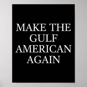 Poster Torne O Golfo Americano Novamente Trump Engraçado