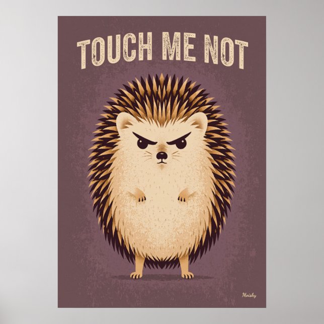 Poster Touch Me Not – Funny Angry Hedgehog Cartoon (Frente)