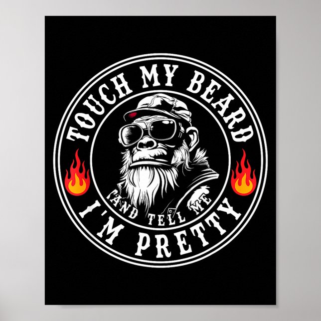 Poster Touch My Beard And Tell Me I'm Pretty Funny Monkey (Frente)