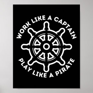 Poster Trabalhar Como Um Capitão Jogar Como Um Pirata - B