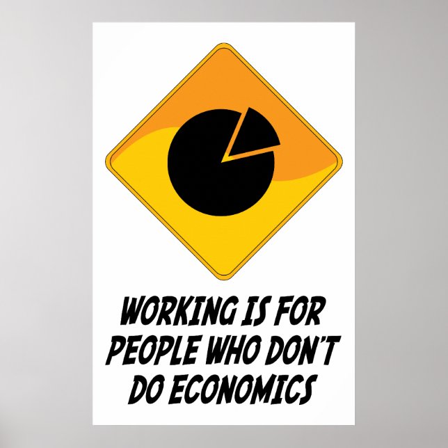 Poster Trabalhar é para Pessoas que não fazem economia (Frente)