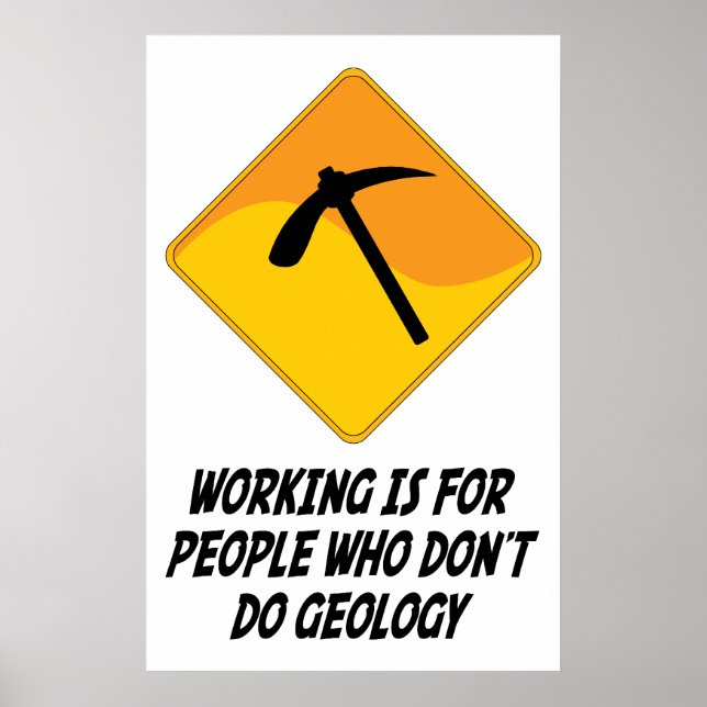 Pôster Trabalhar é para Pessoas que não fazem geologia (Frente)