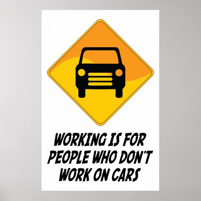 Poster Trabalhar é para Pessoas que não trabalham em carr (Frente)