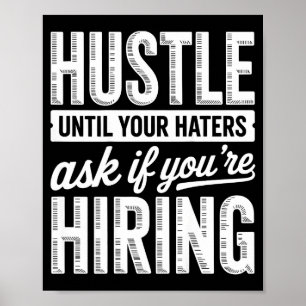 Poster Trabalhe duro até que os haters perguntem se estão