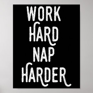 Poster Trabalhe Duro, Dorme Mais Duro _ Camiseta de Citaç