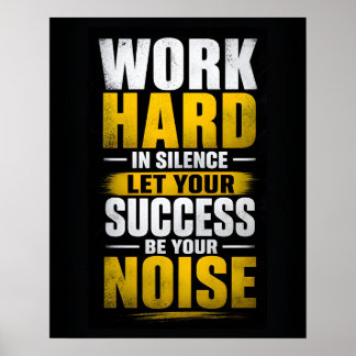 Poster Trabalhe Duro em Silêncio Deixe Seu Sucesso Ser Se