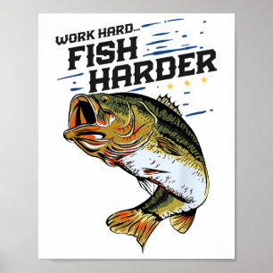 Poster Trabalhe Duro Pescando Mais Duro B Piada De Pescar