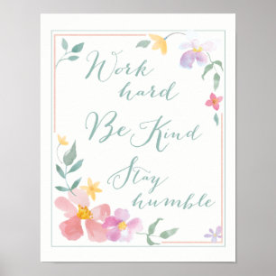 Poster Trabalhe o duro seja arte floral humilde da estada