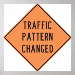 Poster Traffic Pattern Changed Sign