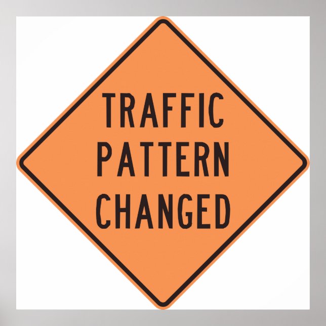 Poster Traffic Pattern Changed Sign (Frente)