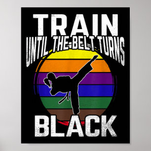 Poster Treine Até O Cinto Ficar Preto Karate Taekwondo