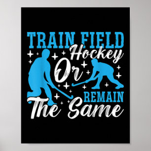Poster Treine Hóquei em Campo Insano Ou Permaneça Hóquei