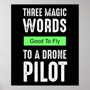 Poster Três Palavras Mágicas Para Um Piloto De Drones -